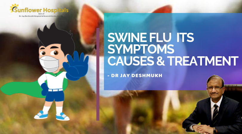 Swine Flu Symptoms | Sunflower Hospital Nagpur | Dr Jay Deshmukh