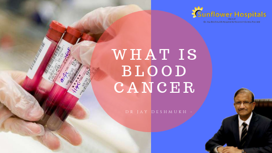 Blood Cancer | Sunflower Hospital Nagpur | Dr Jay Deshmukh