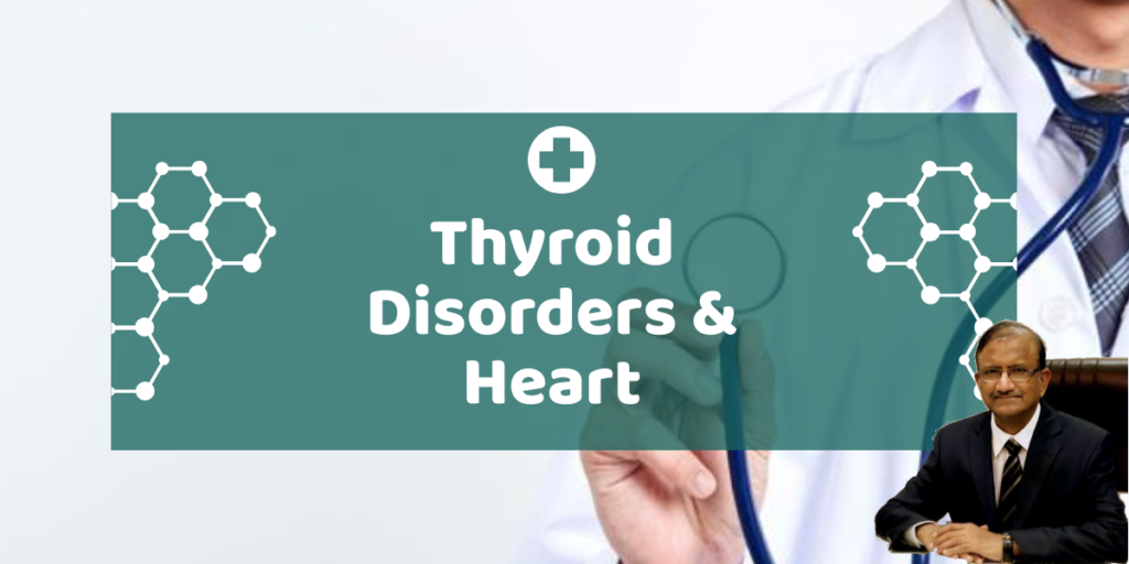 Thyroid Disorders & Heart